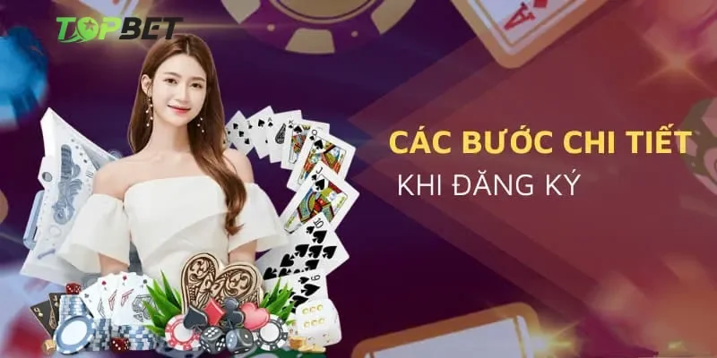 Chi tiết các bước đăng ký topbet siêu tốc