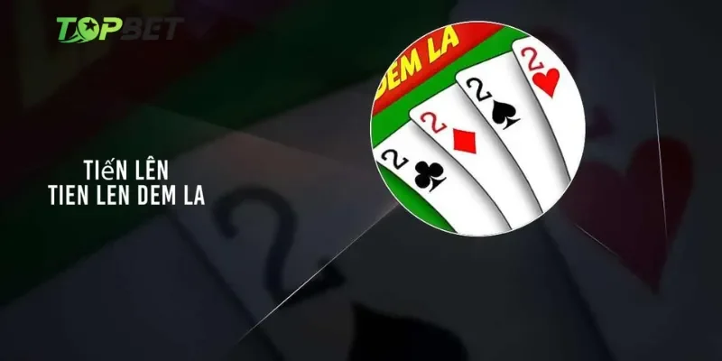 Luật chơi cơ bản game bài tiến lên đếm lá